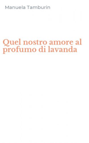 Quel nostro amore al profumo di lavanda