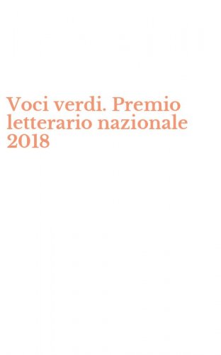 Voci verdi. Premio letterario nazionale 2018