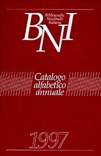 Bibliografia nazionale italiana. Catalogo alfabetico annuale 1997