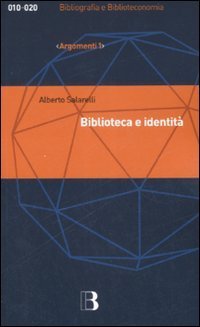 Biblioteca e identit&agrave;. Per una filosofia della biblioteconomia