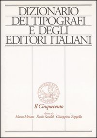 Dizionario dei tipografi e degli editori italiani. Il Cinquecento