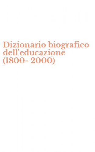 Dizionario biografico dell'educazione (1800-2000)