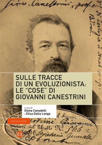Sulle tracce di un evoluzionista: le &laquo;cose&raquo; di Giovanni Canestrini