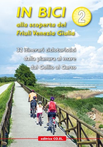 In bici alla scoperta del Friuli Venezia Giulia