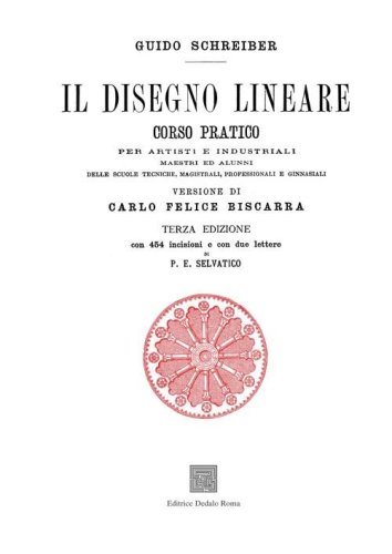 Il disegno lineare. Corso pratico per artisti e industriali (rist. anast. 1874)