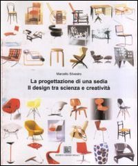 La progettazione di una sedia. Il design tra scienza e creativit&agrave;