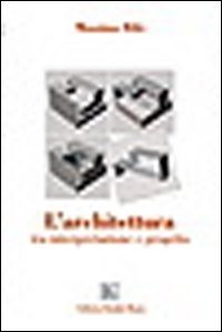L'architettura tra interpretazione e progetto
