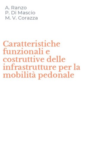 Caratteristiche funzionali e costruttive delle infrastrutture per la mobilit&agrave; pedonale