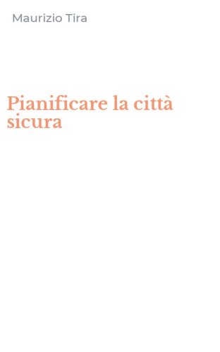 Pianificare la citt&agrave; sicura