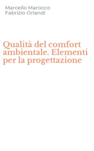 Qualit&agrave; del comfort ambientale. Elementi per la progettazione