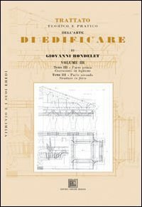 Trattato teorico e pratico dell'arte di edificare