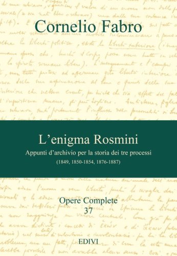 L'enigma Rosmini. Appunti d'archivio per la storia dei tre processi