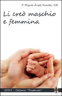 Li cre&ograve; maschio e femmina
