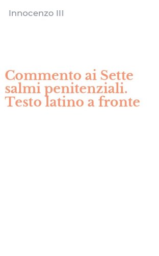 Commento ai Sette salmi penitenziali. Testo latino a fronte