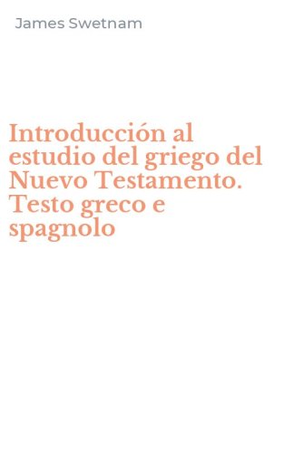 Introducci&oacute;n al estudio del griego del Nuevo Testamento. Testo greco e spagnolo