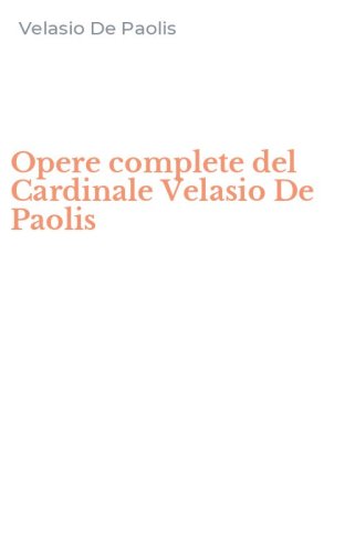 Opere complete del Cardinale Velasio De Paolis