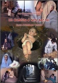 Un bambino &egrave; nato per noi. Recite di Natale per i bambini