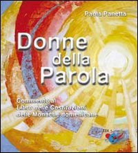 Donne della Parola. Commento al Libro delle Costituzioni delle Monache Domenicane - DOMENICANE