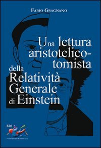 Una lettura aristotelico-tomista della relativit&agrave; generale di Einstein