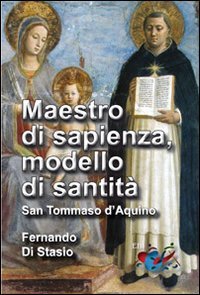 Maestro di sapienza, modello di santit&agrave;. San Tommaso d'Aquino - SAN TOMMASO D'AQUINO