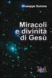 Miracoli e divinit&agrave; di Ges&ugrave;. Esegesi e teologia - ESEGESI E TEOLOGIA