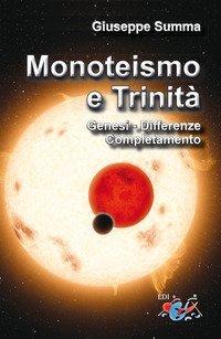 Monoteismo e Trinit&agrave;. Genesi, differenze, completamento