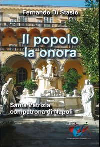 Il popolo la onora. Santa Patrizia compatrona di Napoli - SANTA PATRIZIA COMPATRONA DI NAPOLI