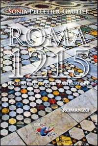 Roma, 1215. Il Conte, il Papa e il Predicatore - IL CONTE, IL PAPA E IL PREDICATORE