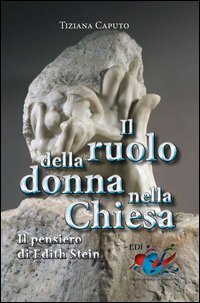 Il Ruolo della donna nella Chiesa. Il pensiero di Edith Stein - IL PENSIERO DI EDITH STEIN