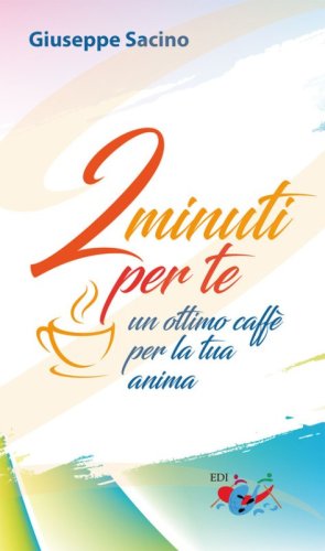 2 minuti per te. Un ottimo caff&egrave; per la tua anima