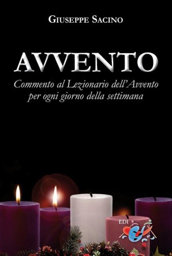 Avvento. Commento al Lezionario dell'Avvento per ogni giorno della settimana