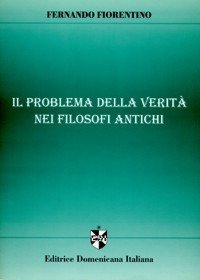 Il problema della verit&agrave; nei filosofi antichi