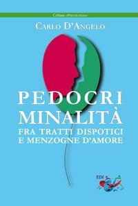 Pedocriminalit&agrave;. Fra tratti dispotici e menzogne d'amore