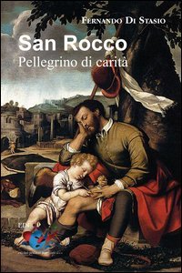 San Rocco. Pellegrino di carit&agrave;