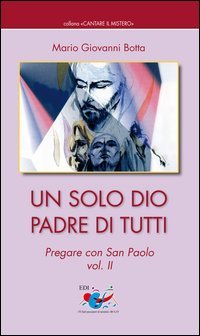Un solo Dio padre di tutti. Pregare con San Paolo