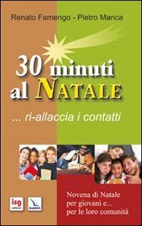 30 minuti al Natale... ri-allaccia i contatti. Novena di Natale per i giovani e... per le loro comunit&agrave;