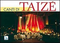 Canti di Taiz&eacute;. Libro con parole e musica