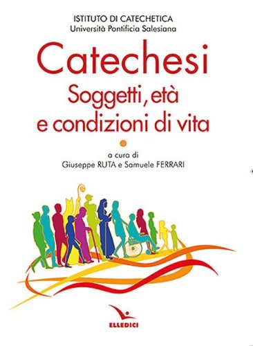 Catechesi. Soggetti, et&agrave; e condizioni di vita