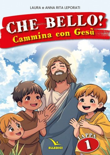 Che bello! Cammina con Ges&ugrave;