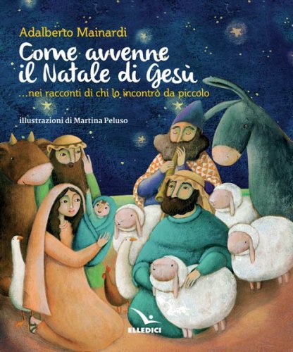 Come avvenne il Natale di Ges&ugrave;... nei racconti di chi lo incontr&ograve; da piccolo
