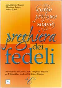 Come profumo soave. Presentazione della parola di Dio e preghiera dei fedeli per le domeniche e le solennit&agrave; dell'anno liturgico &laquo;C&raquo;