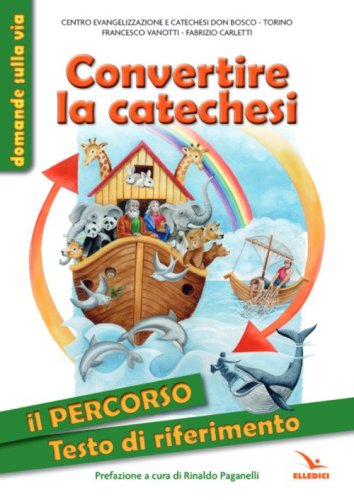 Convertire la catechesi. Il percorso. Testo di riferimento