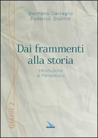 Dai frammenti alla storia. Introduzione al Pentateuco