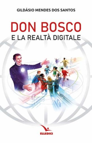 Don Bosco e la realt&agrave; digitale