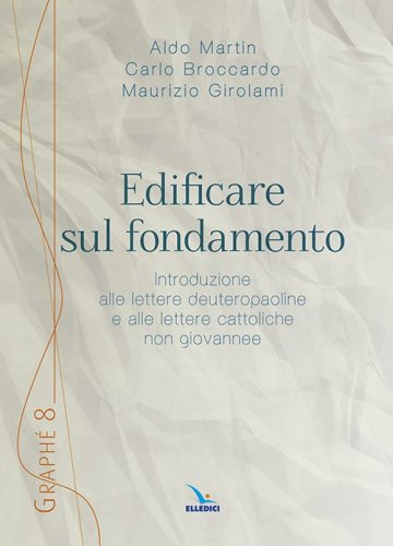 Edificare sul fondamento - LETTERE CATTOLICHE NON GIOVANNEE