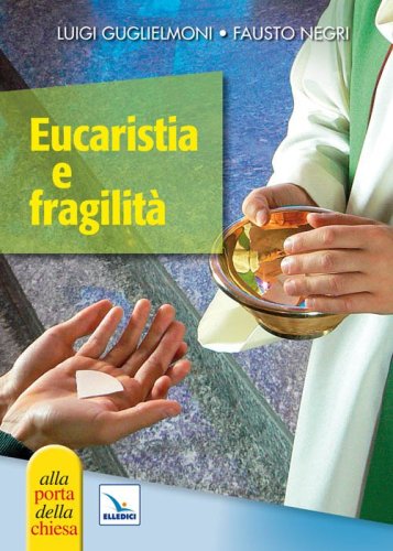 Eucaristia e fragilit&agrave;