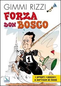 Forza Don Bosco. I propri &laquo;pezzi&raquo; a servizio di Ges&ugrave;