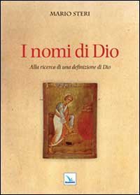 I nomi di Dio. Alla ricerca di una definizione di Dio