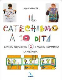 Il catechismo a 10 dita. Attivit&agrave; manuali