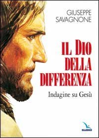Il dio della differenza. Indagine su Ges&ugrave;